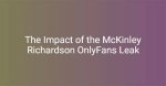 Unveiling the Life of Mckinley Richardson – a Journey Through Passion and Dedication