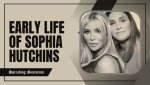 Unveiling the Life of Sophia Hutchins: a Journey Beyond the Spotlight