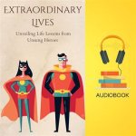 Unveiling the Traits of an Extraordinary Life