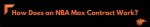 What Is the Nba Max Contract? a Breakdown of the Numbers