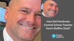 What Was Kevin Steffan Cause of Death? Missing Pembroke Central School Teacher Found Dead! ·