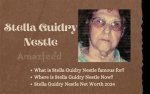 Who Is Stella Guidry Nestle? Where Is Stella Guidry Nestle Now?