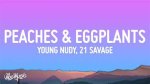 Young Nudy Peaches and Eggplants Lyrics: Exploring the Lyrical Genius