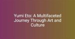 Yumi Eto Jonny: a Comprehensive Look into the Life and Career of a Rising Star